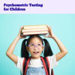 Psychometric Testing in Children